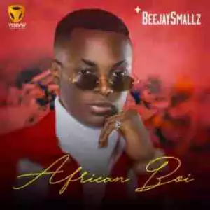 Beejay Smallz - African Boi